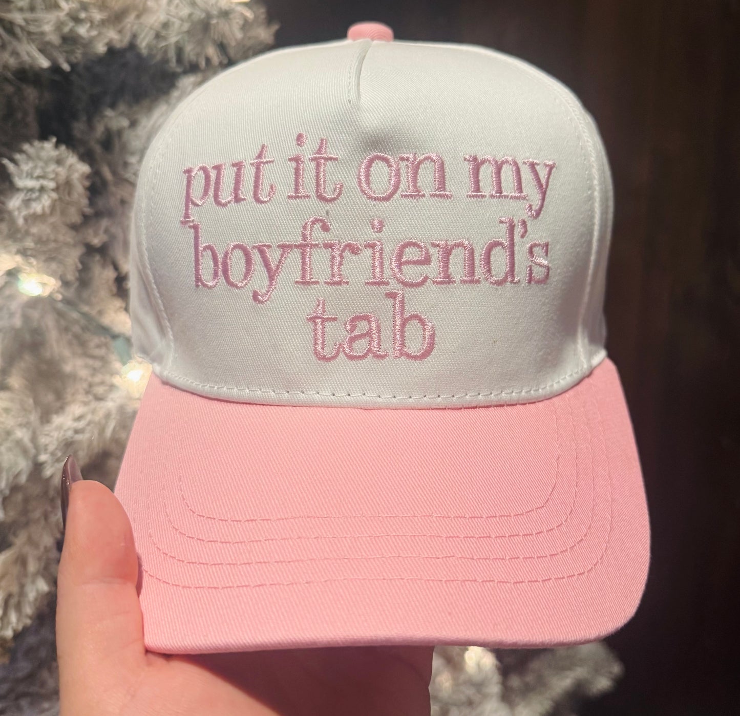 PUT IT ON MY BOYFRIENDS TAB TRUCKER HAT